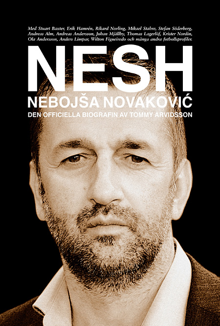 Nesh - Nebojsa Novakovic - den officiella biografin av Tommy Arvidsson
